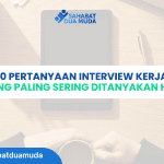 20 Pertanyaan Interview Kerja yang Paling Sering Ditanyakan HRD