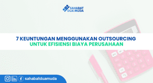 7_keuntungan_menggunakan_jasa_outsourcing