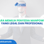 Cara Memilih Outsourcing yang Legal dan Profesional