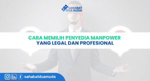 Cara_Memilih_Penyedia_Manpower_yang_Legal_dan_Profesional