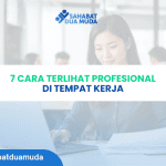 7 Cara Terlihat Profesional di Tempat Kerja