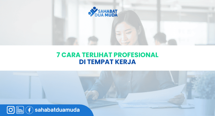 7 cara terlihat profesional di tempat kerja
