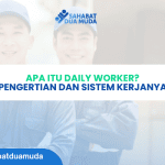 Apa Itu Daily Worker? Pengertian dan Sistem Kerjanya