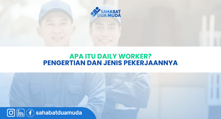 apa itu daily worker dan jenis pekerjaannya