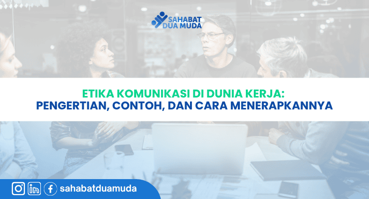 Etika Komunikasi di Dunia Kerja Pengertian, Contoh, dan Cara Menerapkannya cover