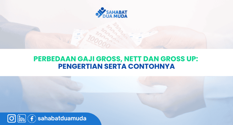 Perbedaan Gaji Gross, Nett dan Gross Up