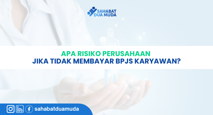 RISIKO_TIDAK_MEMBAYAR_BPJS_KARYAWAN