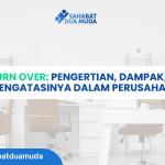 Apa Itu Turn Over: Pengertian, Dampak, dan Cara Mengatasinya dalam Perusahaan