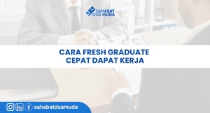 cara_fresh_graduate_cepat_dapat_kerja