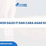 Info Loker Sales IT dan Cara Agar Diterima