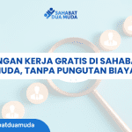 Lowongan Kerja Gratis di Sahabat Dua Muda, Tanpa Pungutan Biaya!