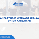 Manfaat BPJS Ketenagakerjaan untuk Karyawan