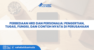 perbedaan_hrd_dan_personalia_pengertian_tugas_fungsi_dan_contoh_nyata_di_perusahaan