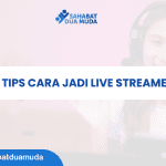 6 Tips Cara Jadi Live Streamer